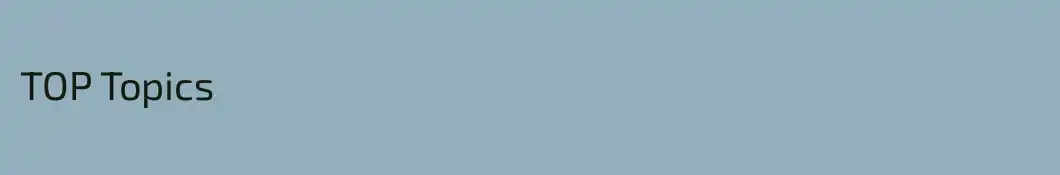 TOP Topics